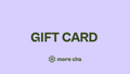 more cha gift card